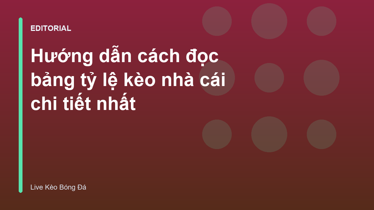 Hướng dẫn đọc bảng tỷ lệ kèo nhà cái