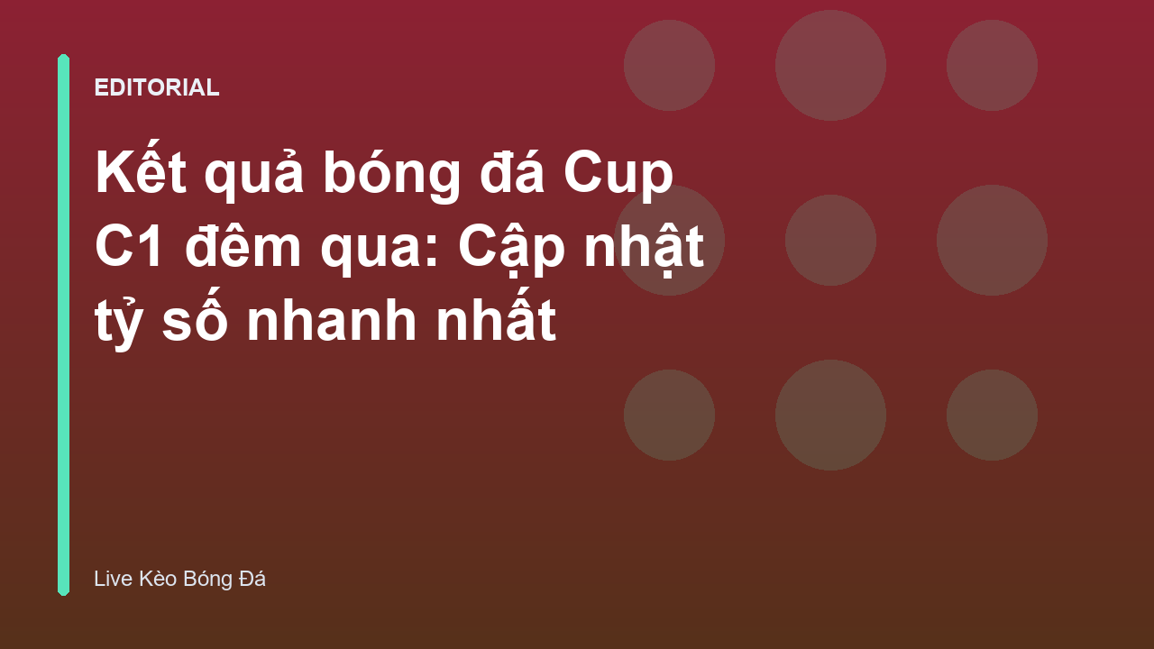 Cập nhật kết quả bóng đá Cup C1 đêm qua