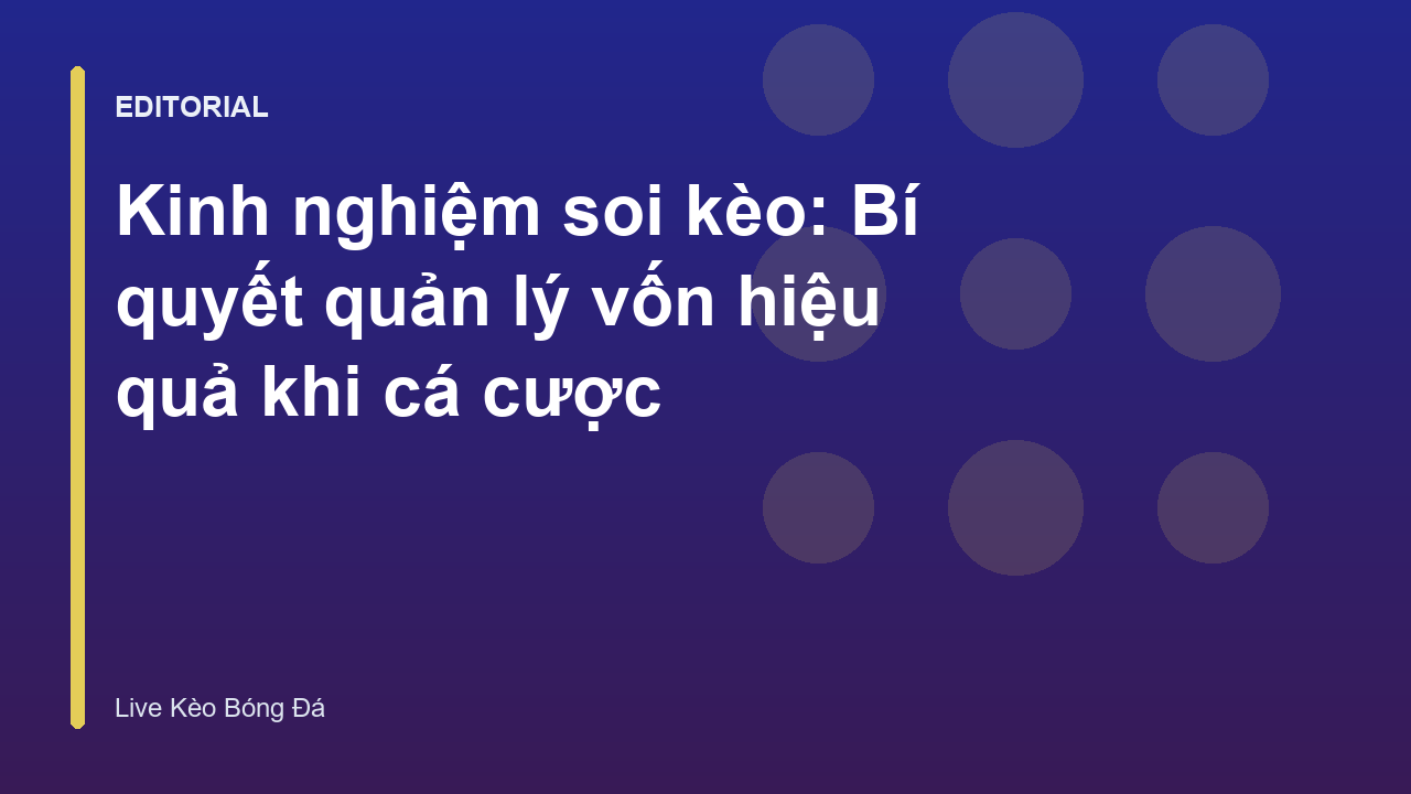 Bí quyết quản lý vốn trong cá cược bóng đá