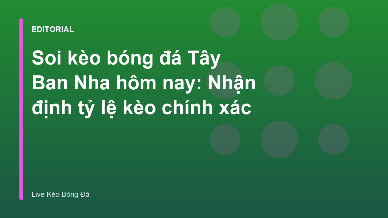 Soi kèo bóng đá Tây Ban Nha chuyên nghiệp